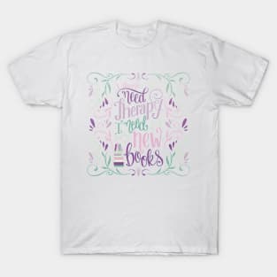 I DON'T NEED THERAPY T-Shirt